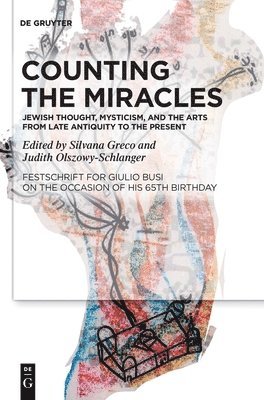 bokomslag Counting the Miracles: Jewish Thought, Mysticism, and the Arts from Late Antiquity to the Present