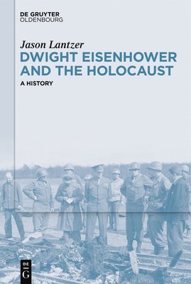 Dwight Eisenhower and the Holocaust 1