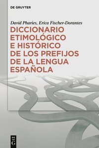 bokomslag Diccionario Etimológico E Histórico de Los Prefijos de la Lengua Española