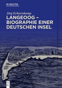 bokomslag Langeoog - Biographie Einer Deutschen Insel: Bd. 1: Das Nordseebad Zwischen Monarchie Und Republik Bd. 2: Tourismus Und Nationalsozialismus, 1933-1939