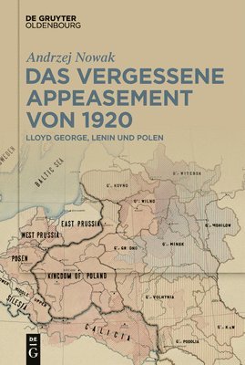 Das Vergessene Appeasement Von 1920: Lloyd George, Lenin Und Polen 1