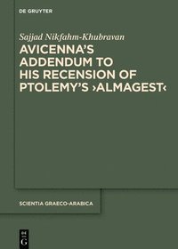 bokomslag Avicenna's Addendum to His Recension of Ptolemy's ?Almagest?