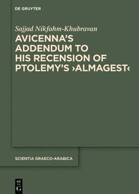 bokomslag Avicenna's Addendum to His Recension of Ptolemy's Almagest