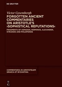 bokomslag Forgotten Ancient Commentaries on Aristotles Sophistical Refutations