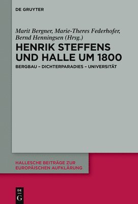Marit Bergner, Marie-Theres Federhofer, Bernd Henningsen - Henrik Steffens Und Halle Um 1800, Inbunden