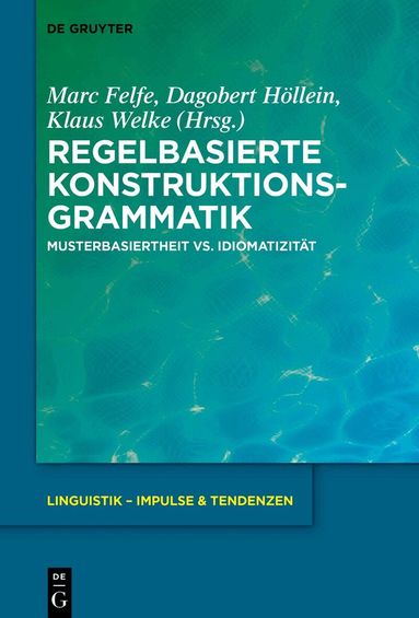Marc Felfe, Dagobert Höllein, Klaus Welke - Regelbasierte Konstruktionsgrammatik, Inbunden