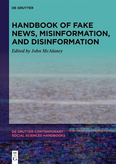 John McAlaney - De Gruyter Handbook of Fake News, Misinformation, and Disinformation, Inbunden