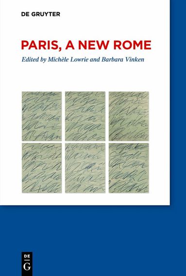 Michèle Lowrie, Barbara Vinken - Paris, a New Rome, Inbunden