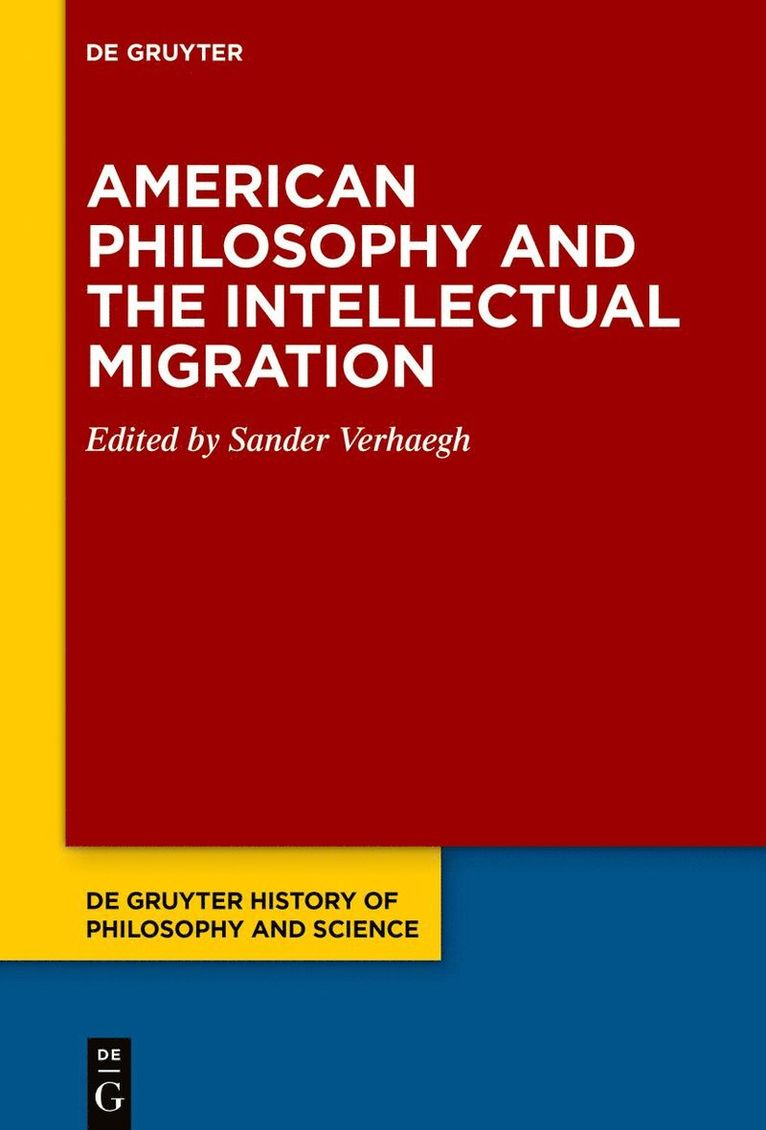 Sander Verhaegh - American Philosophy and the Intellectual Migration, Inbunden