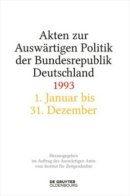 Akten Zur Auswärtigen Politik Der Bundesrepublik Deutschland 1993