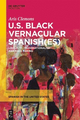 Aris Moreno Clemons - U.S. Black Vernacular Spanish(es), Inbunden