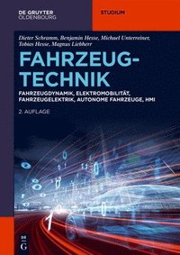bokomslag Fahrzeugtechnik: Fahrzeugdynamik, Elektromobilität, Fahrzeugelektrik, Autonome Fahrzeuge, Hmi