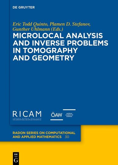 Eric Todd Quinto, Plamen D. Stefanov, Gunther Uhlmann - Microlocal Analysis and Inverse Problems in Tomography and Geometry, Inbunden