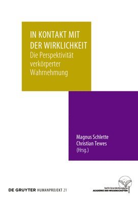 bokomslag In Kontakt Mit Der Wirklichkeit: Die Perspektivität Verkörperter Wahrnehmung