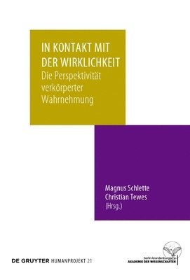 In Kontakt Mit Der Wirklichkeit: Die Perspektivität Verkörperter Wahrnehmung 1