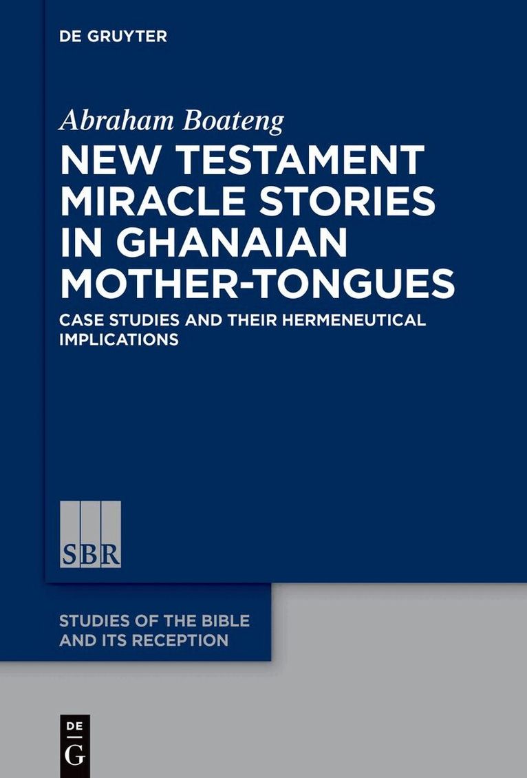 Abraham Boateng - New Testament Miracle Stories in Ghanaian Mother-Tongues, Inbunden