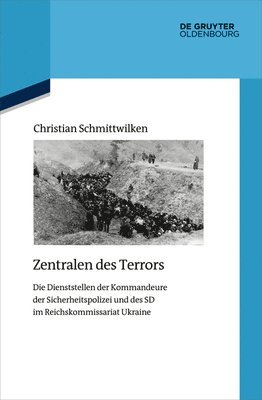 bokomslag Zentralen Des Terrors: Die Dienststellen Der Kommandeure Der Sicherheitspolizei Und Des SD Im Reichskommissariat Ukraine