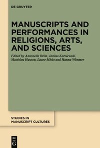 bokomslag Manuscripts and Performances in Religions, Arts, and Sciences