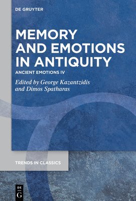 Memory and Emotions in Antiquity 1