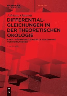 Differentialgleichungen in Der Theoretischen Ökologie: Räuber-Beute-Modelle Zur Dynamik Von Populationen 1