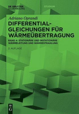 Differentialgleichungen Für Wärmeübertragung: Stationäre Und Instationäre Wärmeleitung Und Wärmestrahlung