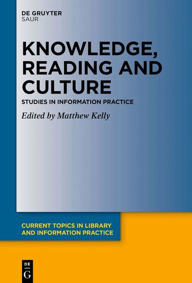 Matthew Kelly - Knowledge, Reading and Culture, Inbunden