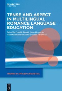 bokomslag Tense and Aspect in Multilingual Romance Language Education