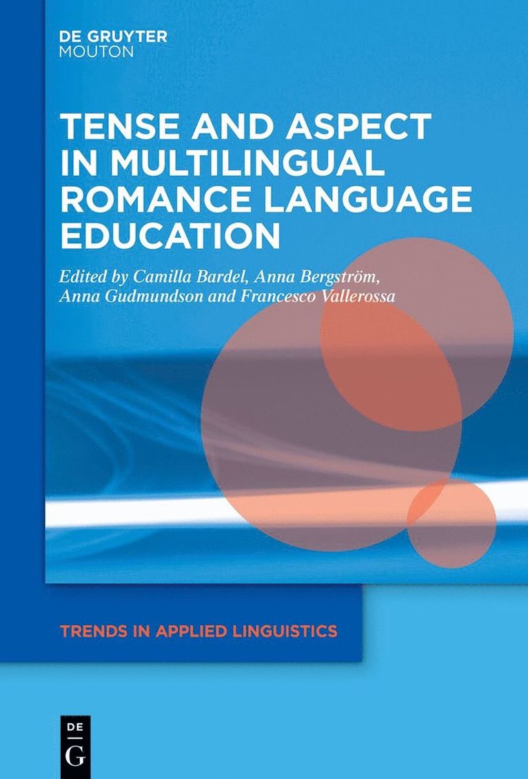 Camilla Bardel, Anna Bergström, Anna Gudmundson, Francesco Vallerossa - Tense and Aspect in Multilingual Romance Language Education, Inbunden