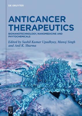 Sushil Kumar Upadhyay, Manoj Singh, Anil K. Sharma - Anticancer Therapeutics, Inbunden