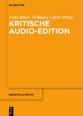 Anke Bosse, Wolfgang Lukas - Kritische Audio-Edition, Inbunden