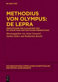 bokomslag Methodius Von Olympus: de Lepra: Griechischer Und Slavischer Text Mit Einleitung Und Deutscher Übersetzung