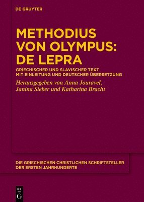 Anna Jouravel, Janina Sieber, Katharina Bracht - Methodius Von Olympus: de Lepra, Inbunden