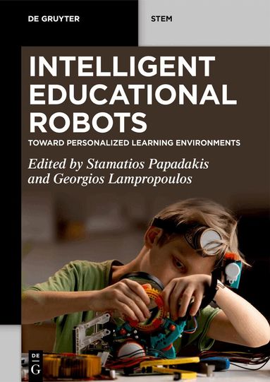Stamatios Papadakis, Georgios Lampropoulos - Intelligent Educational Robots, Häftad