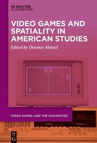 bokomslag Video Games and Spatiality in American Studies