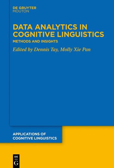 Dennis Tay, Molly Xie Pan - Data Analytics in Cognitive Linguistics, Häftad