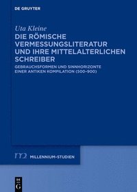bokomslag Die Römische Vermessungsliteratur Und Ihre Mittelalterlichen Schreiber: Gebrauchsformen Und Sinnhorizonte Einer Antiken Kompilation (500-900)