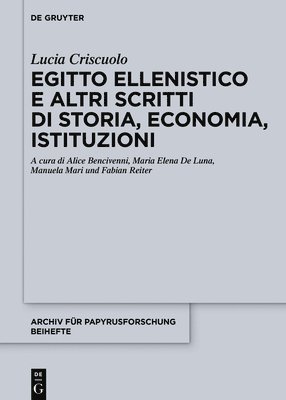 Lucia Criscuolo, Alice Bencivenni, Maria Elena de Luna, Manuela Mari, Fabian Reiter - Egitto Ellenistico E Altri Scritti Di Storia, Economia, Istituzioni, Inbunden