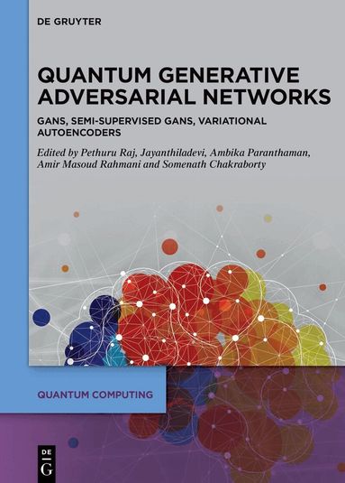 Pethuru Raj, Amir Masoud Rahmani, Somenath Chakraborty, Ambika Paranthaman, A. Jayanthiladevi - Quantum Generative Adversarial Networks, Inbunden