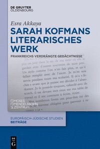 bokomslag Sarah Kofmans Literarisches Werk: Frankreichs Verdrängte Gedächtnisse