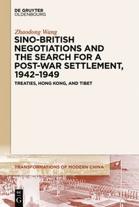bokomslag Sino-British Negotiations and the Search for a Post-War Settlement, 19421949