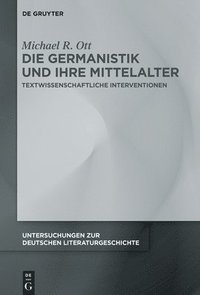 bokomslag Die Germanistik und ihre Mittelalter