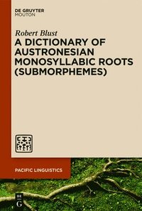 bokomslag A Dictionary of Austronesian Monosyllabic Roots (Submorphemes)