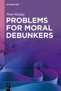 bokomslag Problems for Moral Debunkers