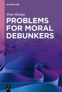 bokomslag Problems for Moral Debunkers