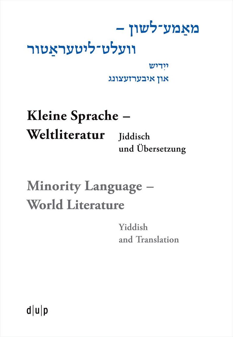 Mame-loshn – velt-literatur / Kleine Sprache – Weltliteratur / Minority Language – World Literature