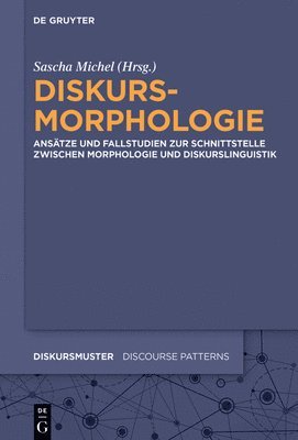 bokomslag Diskursmorphologie: Ansätze Und Fallstudien Zur Schnittstelle Zwischen Diskurslinguistik Und Morphologie