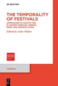 bokomslag The Temporality of Festivals