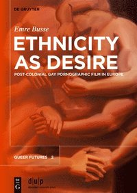bokomslag Ethnicity as Desire