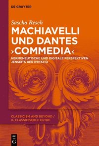 bokomslag Machiavelli und Dantes "Commedia"