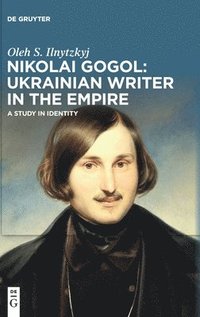 bokomslag Nikolai Gogol: Ukrainian Writer in the Empire